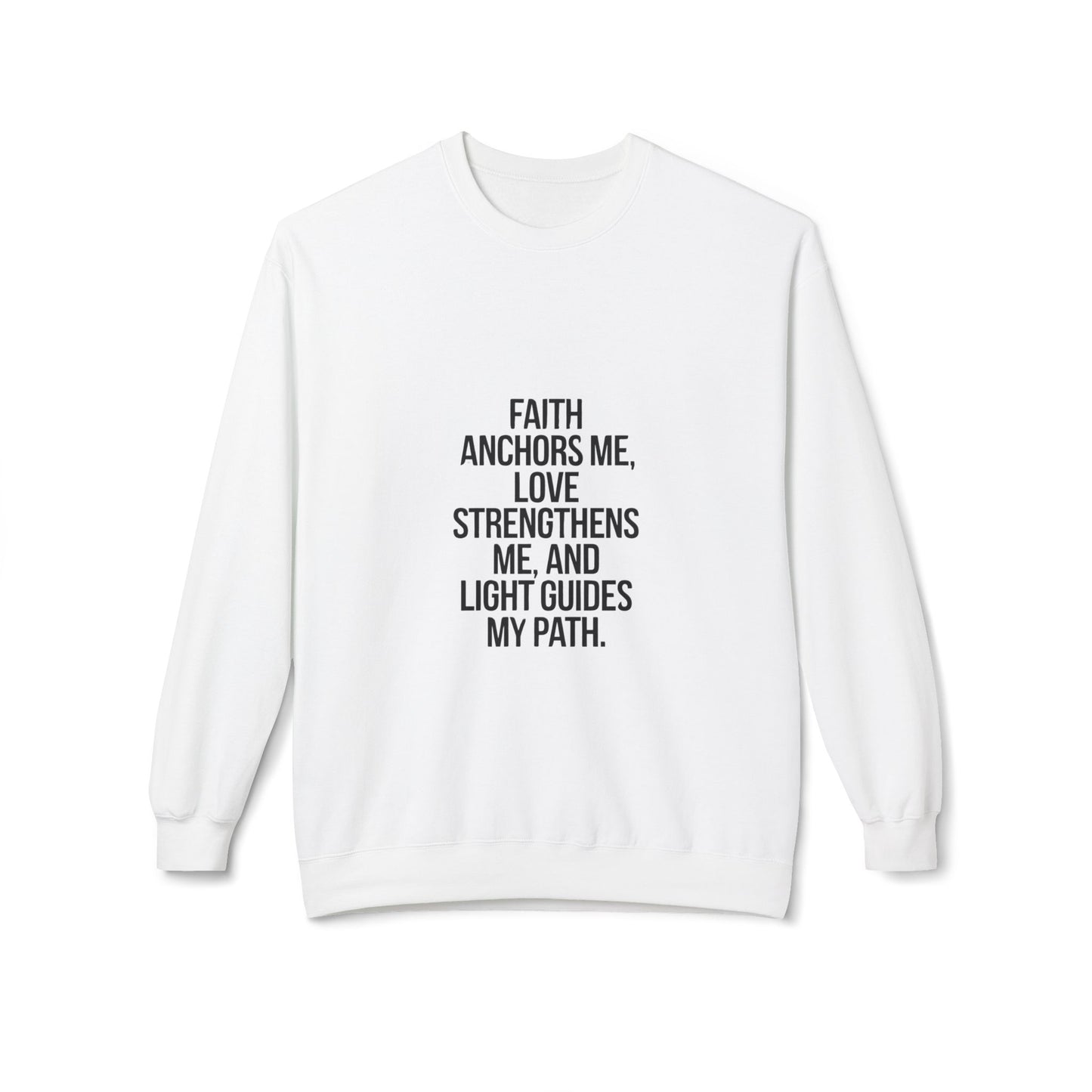 Faith ,Love , Light , Sweatshirt