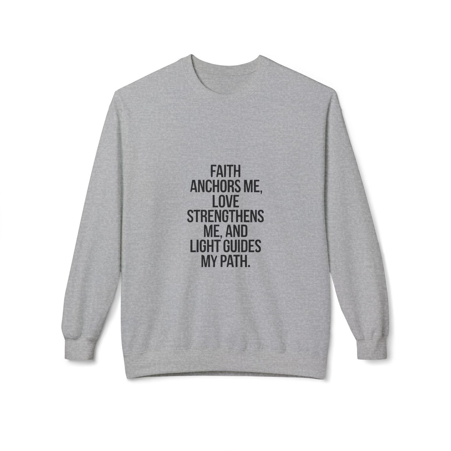 Faith ,Love , Light , Sweatshirt