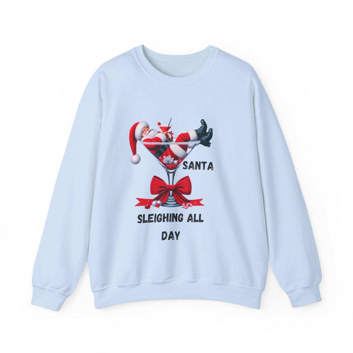 Santa  sleighing all Day  Crewneck Sweatshirt